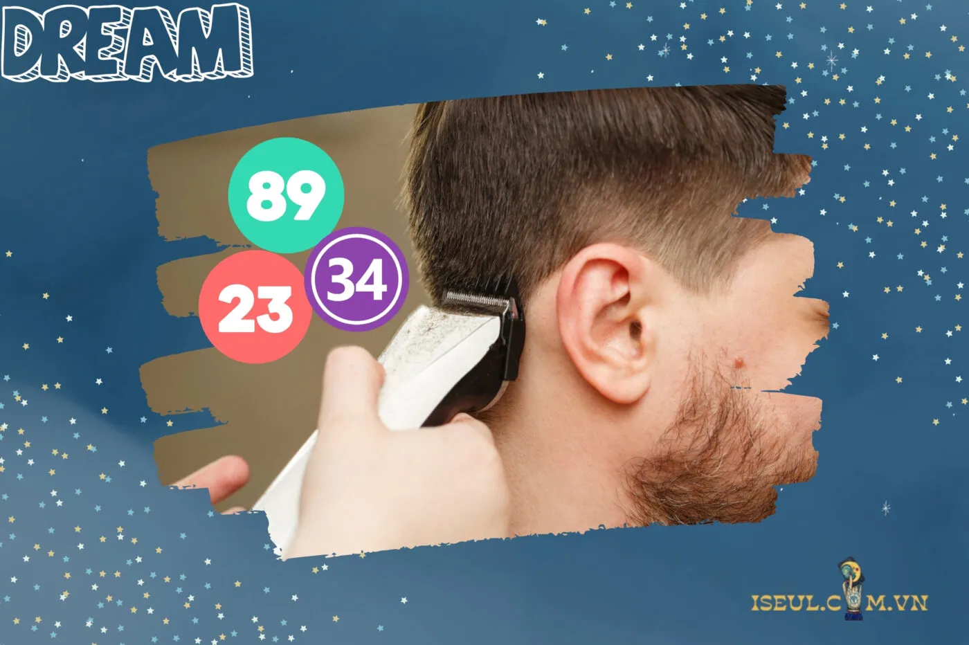 Các Con Số May Mắn Khi Nằm Mơ Thấy Cắt Tóc