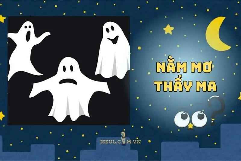 Giải Đáp Những Thắc Mắc Thường Gặp Khi Nằm Mơ Thấy Ma 2025