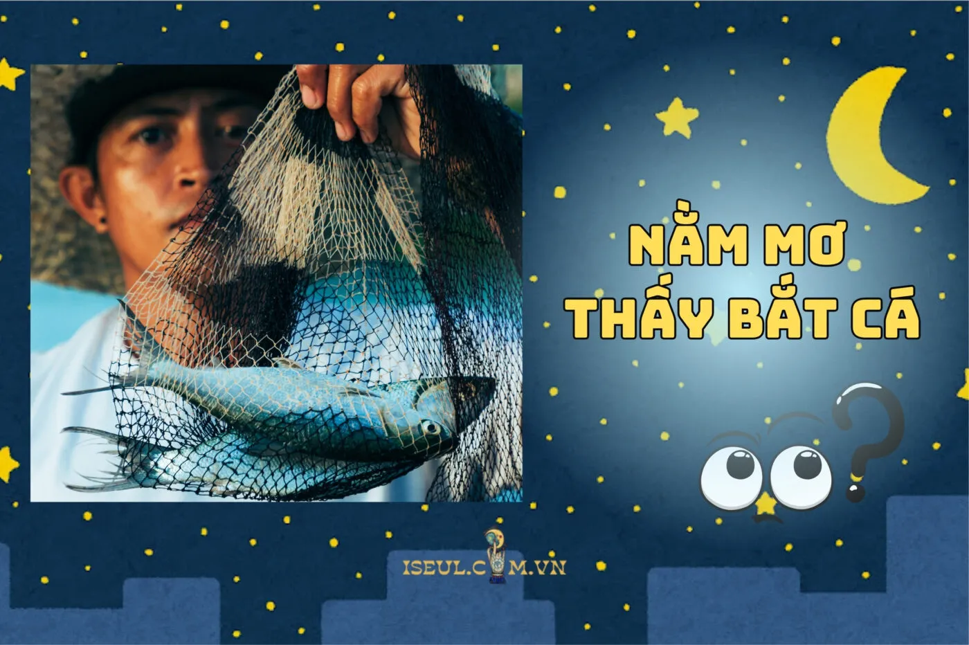 Giải Mã Nằm Mơ Thấy Bắt Cá: Điềm Báo Và Số May Mắn Hot Hit 2025