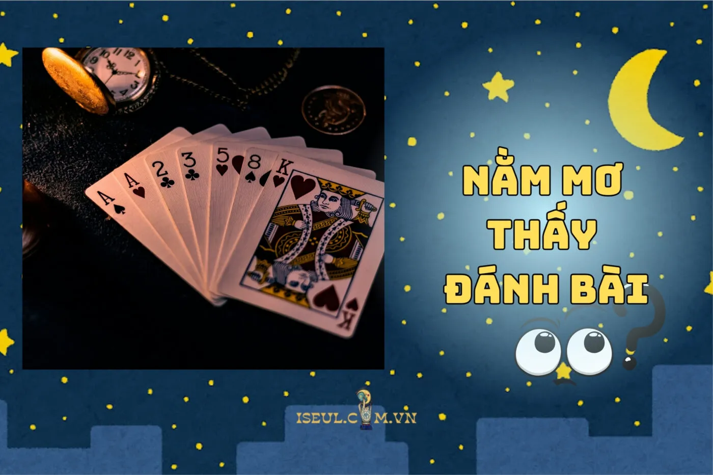 Giải mã nằm mơ thấy đánh bài: Ý nghĩa và con số đem lại may mắn 2025
