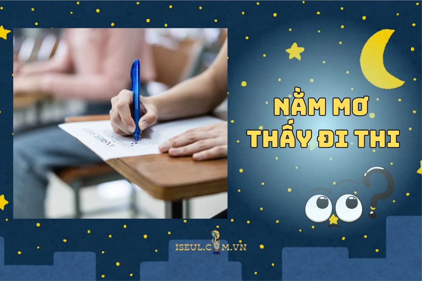 Giải mã nằm mơ thấy đi thi: Điềm lành hay xui xẻo 2025