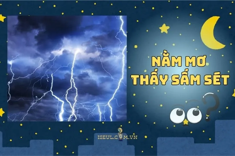 Khám phá ý nghĩa nằm mơ thấy sấm sét và điềm báo thú vị 2025