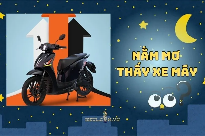 Khám Phá Ý Nghĩa Và Con Số May Mắn Khi Nằm Mơ Thấy Xe Máy 2025