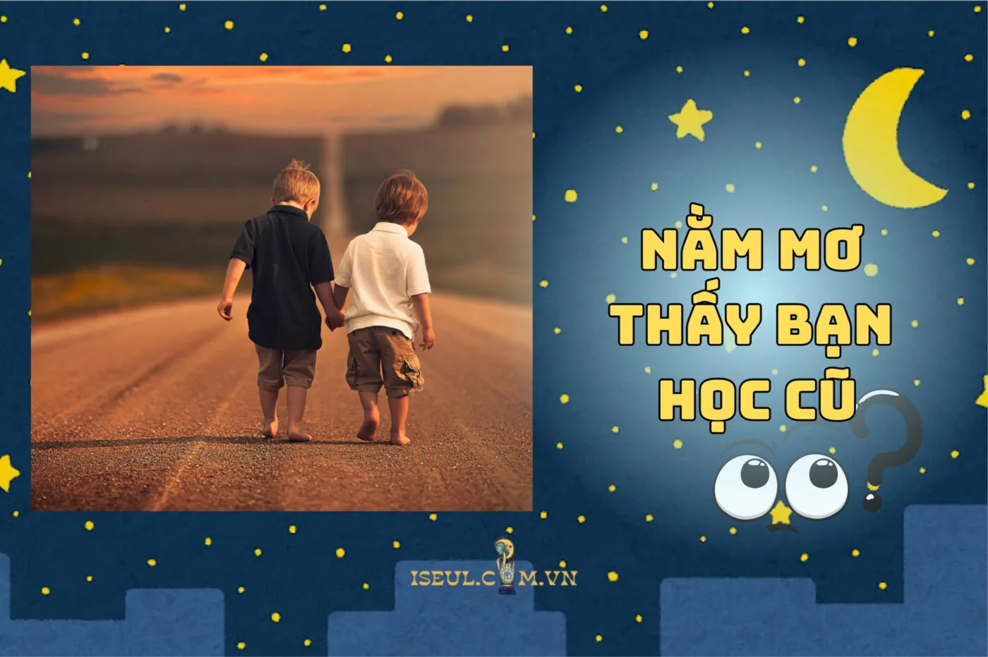 Nằm mơ thấy bạn học cũ có ý nghĩa gì? Điềm báo và con số may mắn 2025