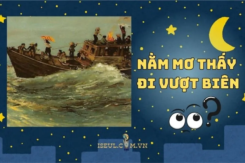 Nằm mơ thấy đi vượt biên: Điềm báo gì cho cuộc sống của bạn 2025