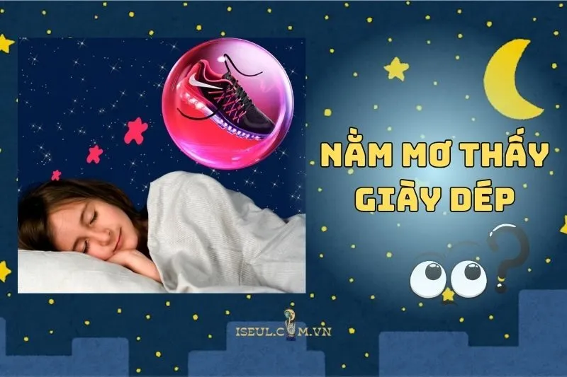 Nằm Mơ Thấy Giày Dép: Thông Điệp Vũ Trụ Muốn Nói Gì Với Bạn 2025