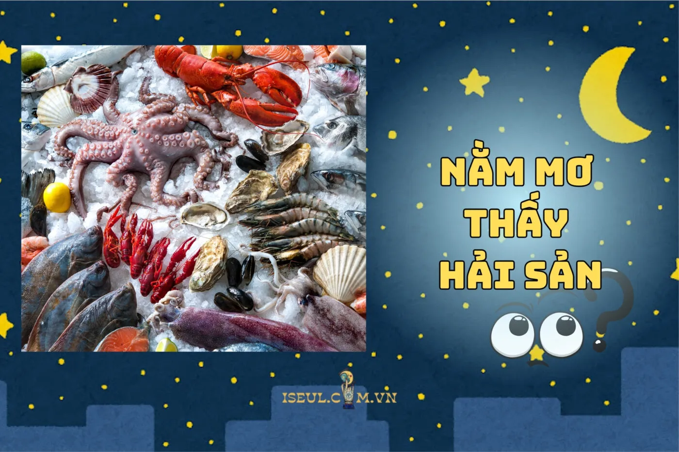 Nằm Mơ Thấy Hải Sản: Điềm Gì Hot? Khám Phá Ngay Nha 2025