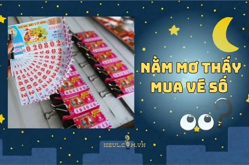 Nằm Mơ Thấy Mua Vé Số: Lời Nhắn Gì Từ Tiềm Thức Đến Bạn? 2025