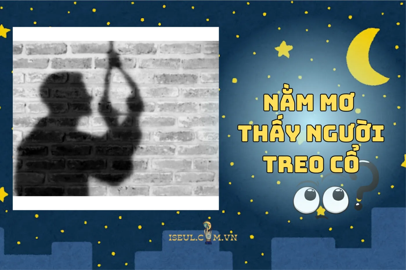 Nằm mơ thấy người treo cổ có điềm gì? Khám phá ý nghĩa liền 2025