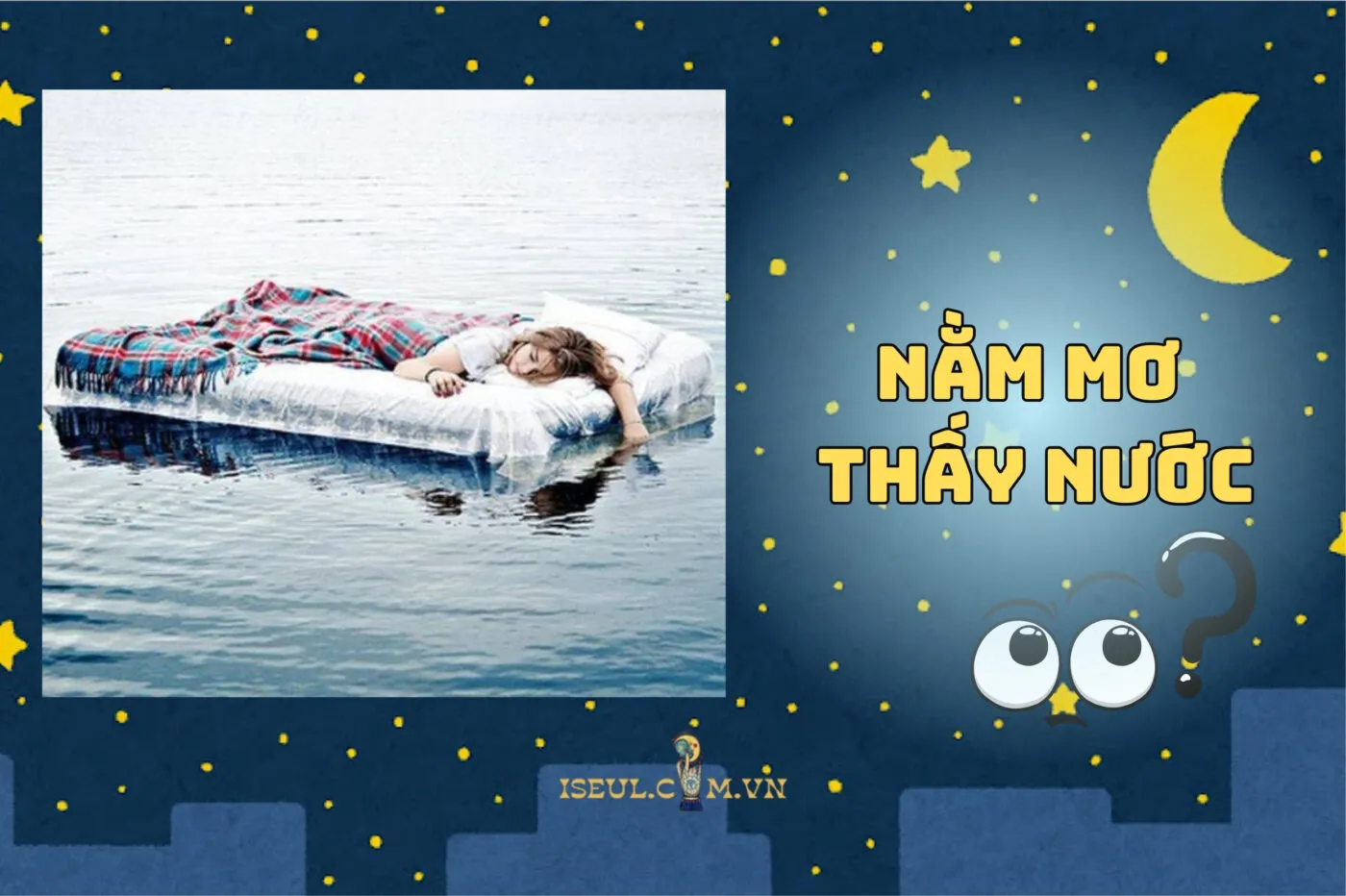 Nằm Mơ Thấy Nước Có Ý Nghĩa Gì? Giải Mã Điềm Báo May Mắn 2025