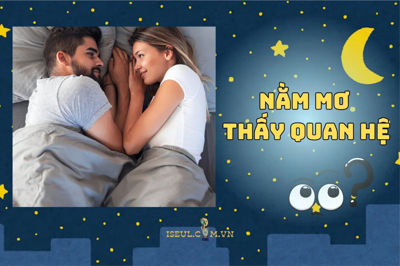 Nằm mơ thấy quan hệ có ý nghĩa gì? Giải mã chi tiết 2025