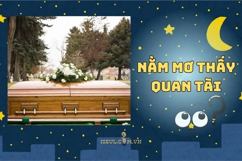 Nằm Mơ Thấy Quan Tài - Những Điều Bạn Cần Biết 2025