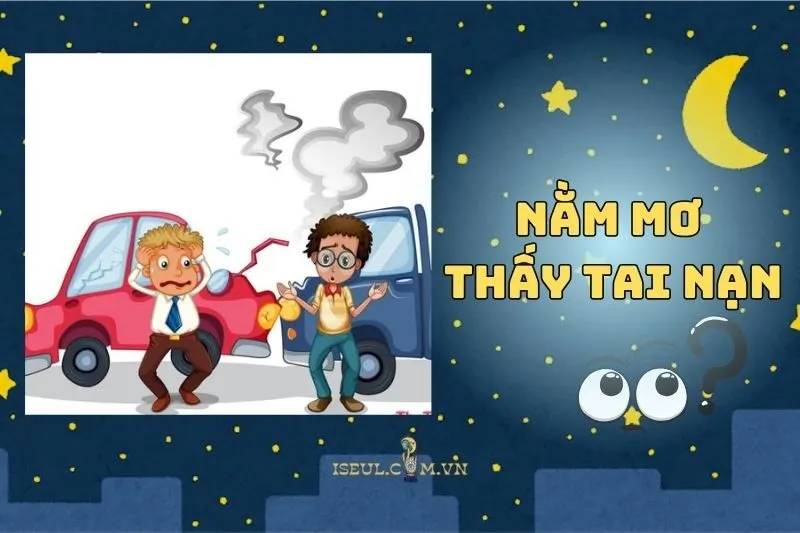 Nằm mơ thấy tai nạn: Ý nghĩa, điềm báo và con số may mắn 2025