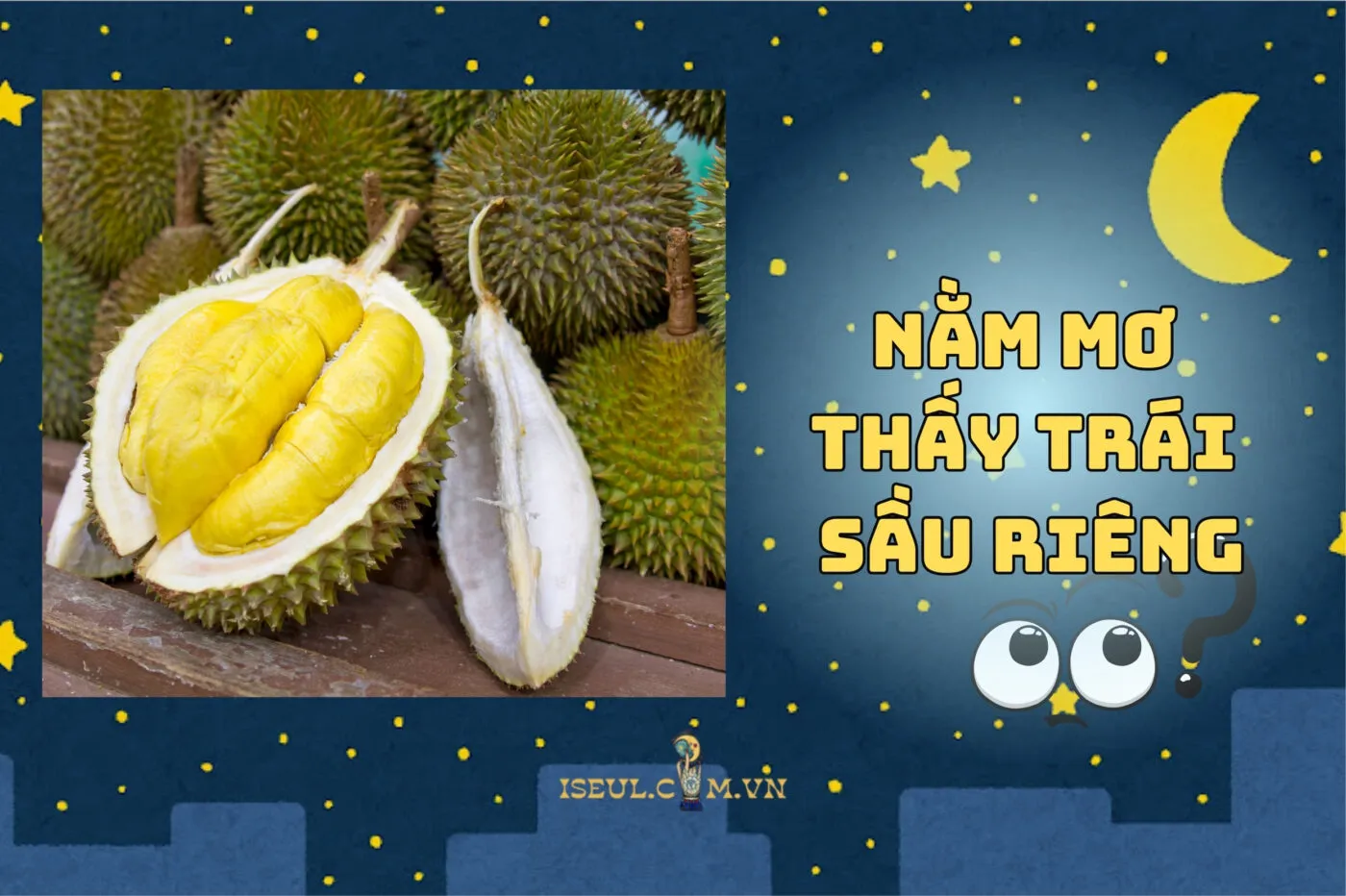 Nằm Mơ Thấy Trái Sầu Riêng: Bật Mí Điềm Báo Siêu Đỉnh 2025