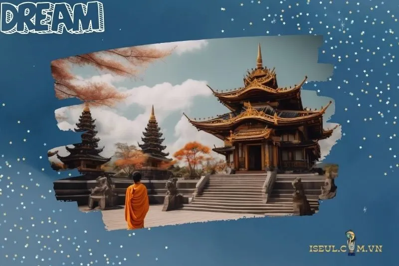 Tầm Quan Trọng Của Giấc Mơ Thấy Chùa Trong Đời Sống Tâm Linh