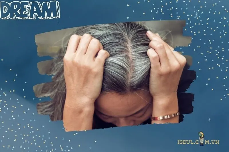 Ý nghĩa của việc nằm mơ thấy tóc bạc là gì?