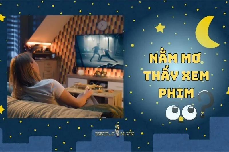 Bí ẩn từ tiềm thức khi nằm mơ thấy xem phim 2025