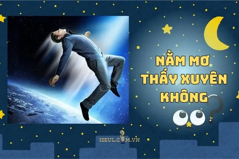 Ý Nghĩa Và Điềm Báo Khi Nằm Mơ Thấy Xuyên Không 2025