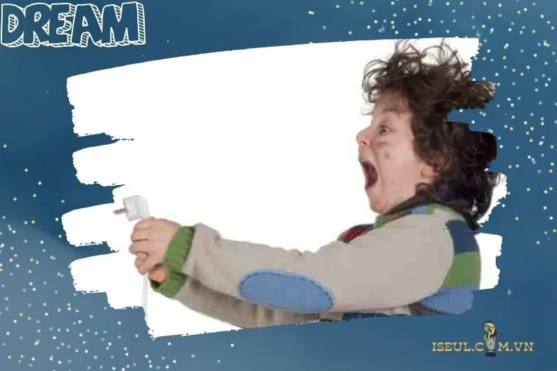 Chiêm bao thấy bị ai đó cố tình dí vào nguồn điện