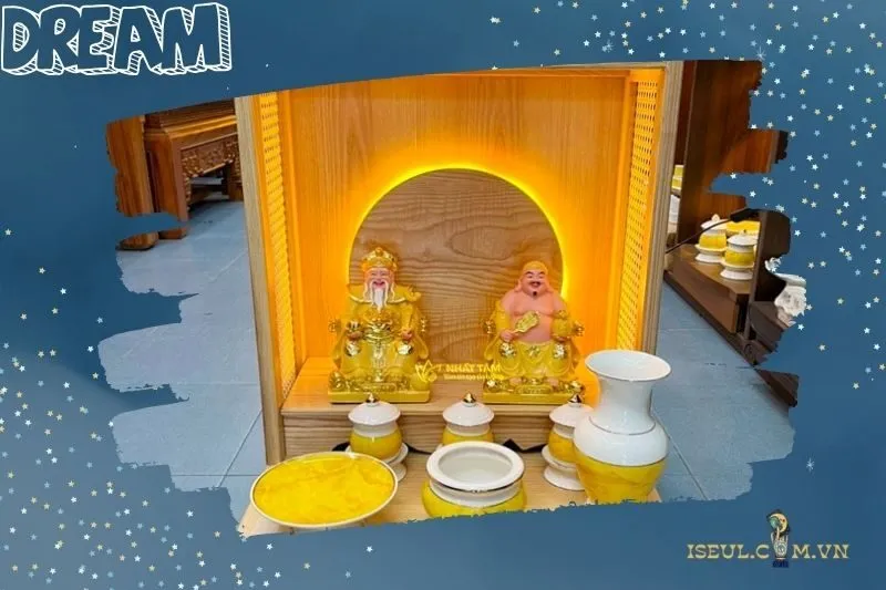 Giải Mã Giấc Mơ Thấy Bàn Thờ Thần Tài Ông Địa