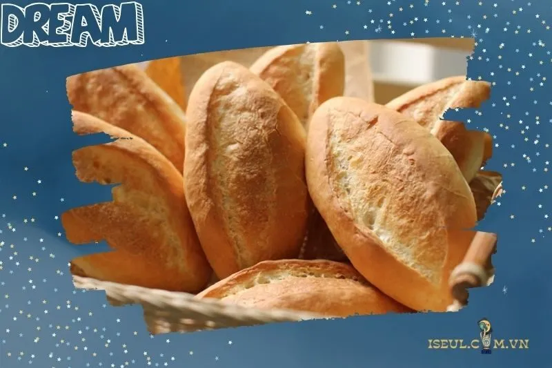 Nằm mơ thấy bánh mỳ có ý nghĩa gì? Điềm báo tốt hay xấu?