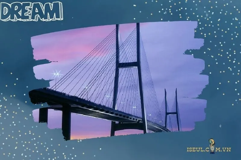 Những con số liên quan khi nằm mơ thấy cây cầu