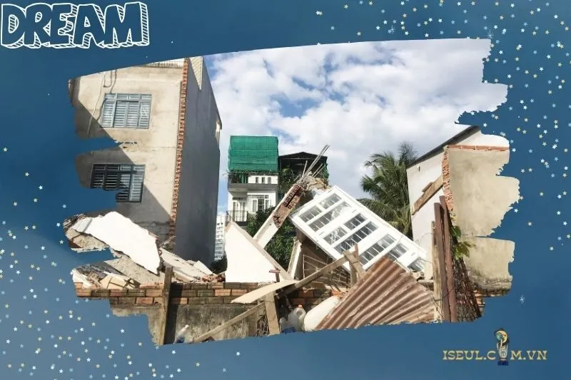 Những trường hợp nằm mơ thấy sập nhà và ý nghĩa cụ thể